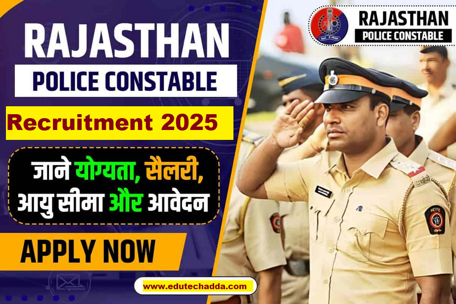 Rajasthan Police Constable Vacancy: राजस्थान पुलिस कांस्टेबल भर्ती का 12वीं पास के लिए 6500 पदों पर नोटिफिकेशन जारी - Edu Tech Adda