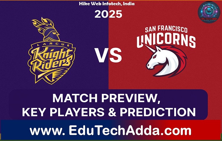 LA Knight Riders vs San Francisco Unicorns 2025 – Match Preview, Key Players & Prediction