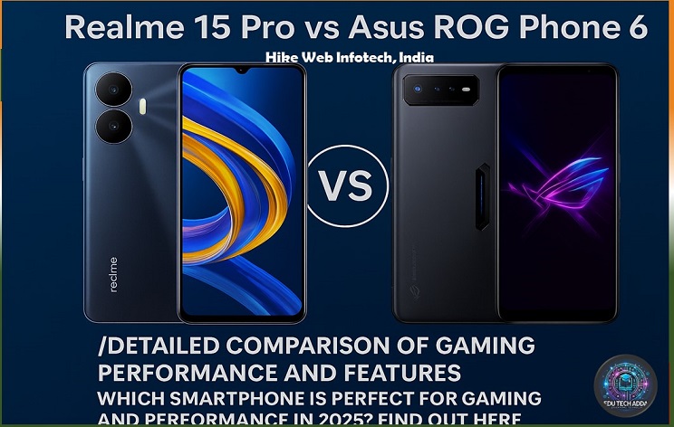 Realme 15 Pro vs Asus ROG Phone 6: Perfect Smartphones for Gaming and Performance - A Comparative Review