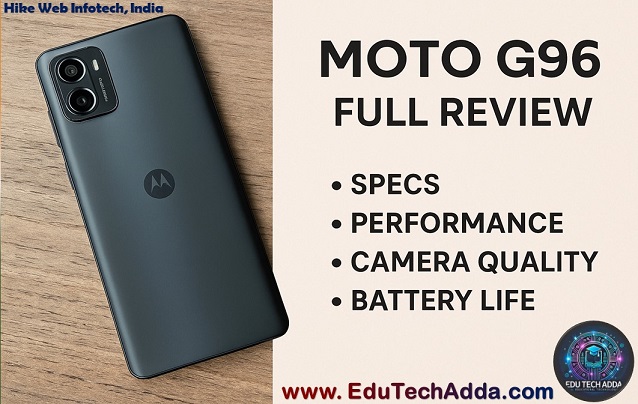 Moto G96 Review 2025: Specs, Performance, Camera, and Price | Budget Smartphone