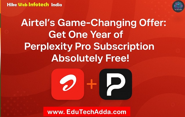 Airtel’s Game-Changing Offer: Get One Year of Perplexity Pro Subscription Absolutely Free